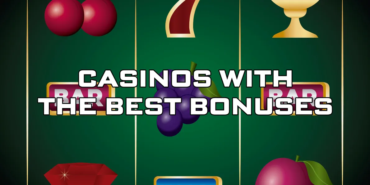 Casinos with the best bonuses